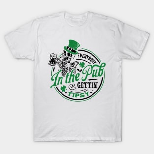 Everybody in the pub gettin' tipsy T-Shirt